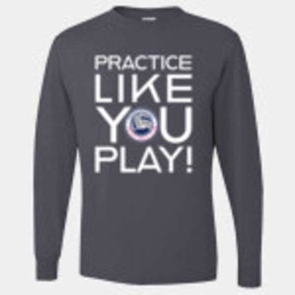 PVC "PRACTICE LIKE YOU PLAY" Classic Long Sleeve T-shirt-Tall Edition Thumbnail