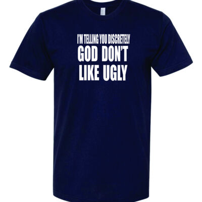 GOD DONT LIKE UGLY Tee Thumbnail