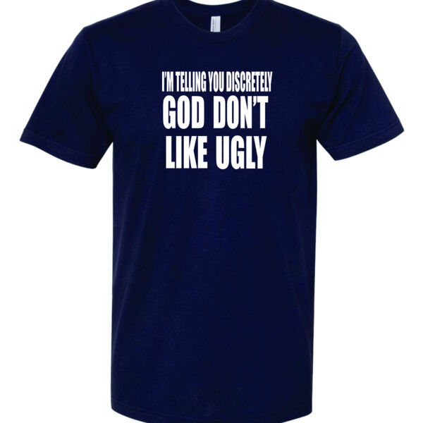 GOD DONT LIKE UGLY Tee Thumbnail