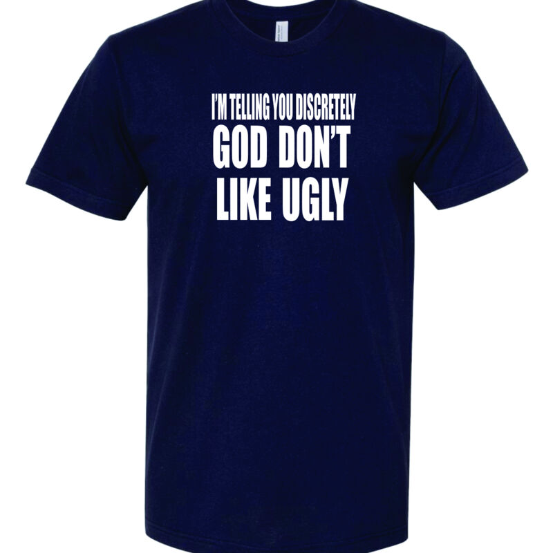 GOD DONT LIKE UGLY Tee Thumbnail